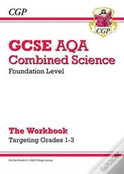 Gcse Combined Science Aqa - Foundation: Grade 1-3 Targeted Workbook