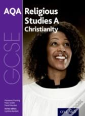 Gcse Religious Studies For Aqa A: Christianity
