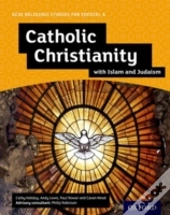 Gcse Religious Studies For Edexcel A: Catholic Christianity With Islam And Judaism Student Book