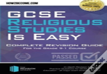 Gcse Religious Studies Is Easy: Complete Revision Guide For The Grade 9-1 Course