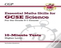 Gcse Science: Essential Maths Skills 10-Minute Tests - Higher (Includes Answers)