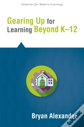 Gearing Up For Learning Beyond K--12