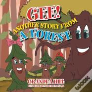 Gee! Another Story From A Forest