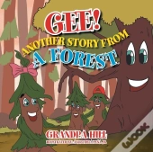 Gee! Another Story From A Forest