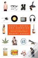 Geeks, Goths, And Gangstas