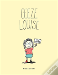 Geeze Louise / Paperback
