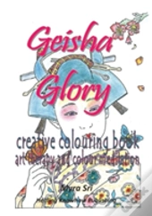 Geisha Glory - Creative Colouring Book