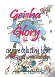 Geisha Glory - Creative Colouring Book