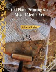 Gel Plate Printing For Mixed-Media Art