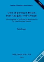 Gem Engraving In Britain From Antiquity To The Present