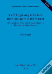 Gem Engraving In Britain From Antiquity To The Present