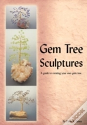 Gem Tree Sculptures: A Guide To Creating