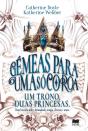 Gémeas Para Uma Só Coroa - Preview