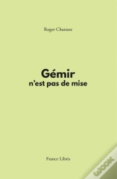 Gémir N'Est Pas De Mise