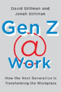 Gen Z Work How The Next Ge Hb - Preview