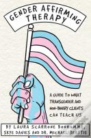 Gender Affirming Therapy: A Guide To What Transgender And Non-Binary Clients Can Teach Us
