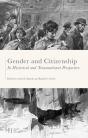 Gender And Citizenship In Historical And Transnational Perspective - Preview
