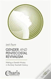 Gender And Pentecostal Revivalism