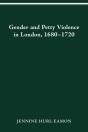 Gender And Petty Violence In London, 1680-1720 - Preview
