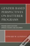 Gender-Based Perspectives On Batterer Programs