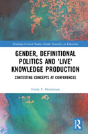 Gender, Definitional Politics And 'Live' Knowledge Production - Preview