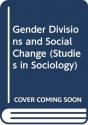 Gender Divisions And Social Change - Preview