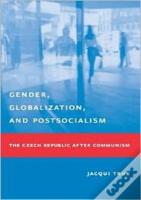 Gender, Globalization, And Postsocialism