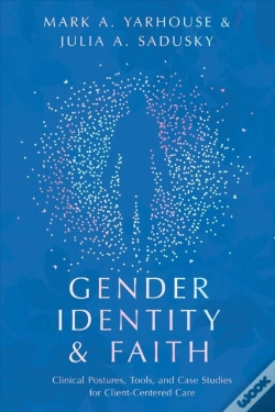 Capa do artigo Gender Identity And Faith Â€“ Clinical Postures, Tools, And Case Studies For Clientâ€“Centered Care