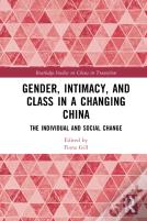Gender, Intimacy, And Class In A Changing China