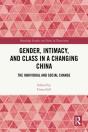 Gender, Intimacy, And Class In A Changing China - Preview