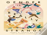 Gender Is Really Strange