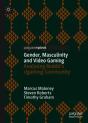 Gender, Masculinity And Video Gaming - Preview