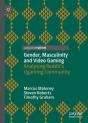 Gender, Masculinity And Video Gaming - Preview