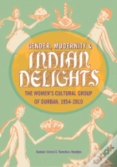 Gender, Modernity & Indian Delights