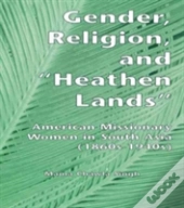 Gender, Religion, And The Heathen Lands