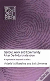 Gender, Work And Community After De-Industrialisation