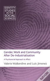 Gender, Work And Community After De-Industrialisation