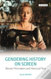 Gendering History On Screen