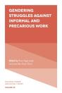 Gendering Struggles Against Informal And Precarious Work - Preview