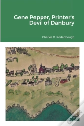 Gene Pepper, Printer'S Devil Of Danbury