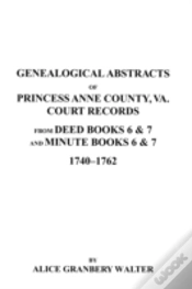 Capa do artigo Genealogical Abstracts Of Princess Anne County, Va. From Deed Books & Minute Books 6 & 7, 1740-1762