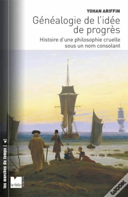 Capa do artigo Généalogie De L'Idée De Progrès ; Histoire D'Une Philosophie Cruelle Sous Un Nom Consolant