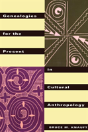 Genealogies For The Present In Cultural Anthropology - Preview