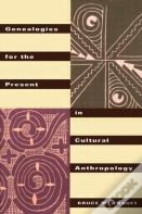 Genealogies For The Present In Cultural Anthropology