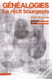 Généalogies ; Le Récit Bourgeois ; Xix Et Xx Siècle