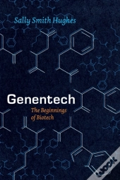 Genentech Â€“ The Beginnings Of Biotech