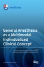 General Anesthesia As A Multimodal Individualized Clinical Concept - Preview