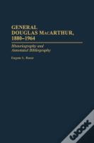 General Douglas Macarthur, 1880-1964