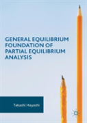 General Equilibrium Foundation Of Partial Equilibrium Analysis