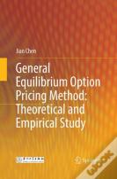 General Equilibrium Option Pricing Method: Theoretical And Empirical Study